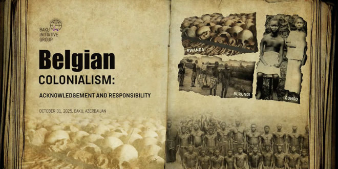 « LE COLONIALISME BELGE : RECONNAISSANCE ET RESPONSABILITÉ » : UNE CONFÉRENCE-DÉBAT SUR LE COLONIALISME EN AFRIQUE S’EST TENUE À BAKOU